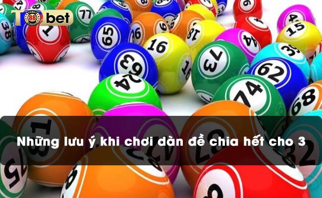 Những lưu ý khi chơi dàn đề chia hết cho 3 Những lưu ý khi chơi dàn đề chia hết cho 3