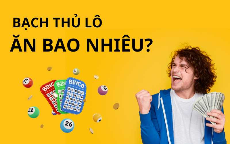 Đánh bạch thủ lô ăn bao nhiêu?
