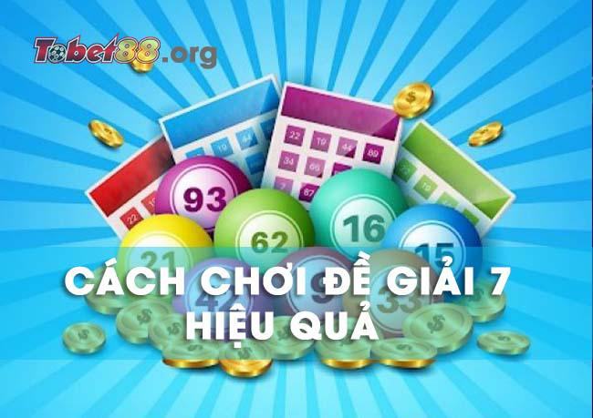 Cách chơi đề giải 7 hiệu quả