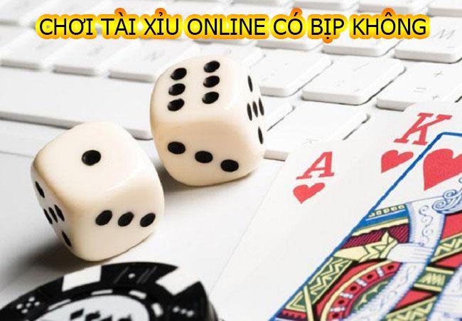 Chơi tài xỉu online có bịp không? Chơi tài xỉu online có bịp không?
