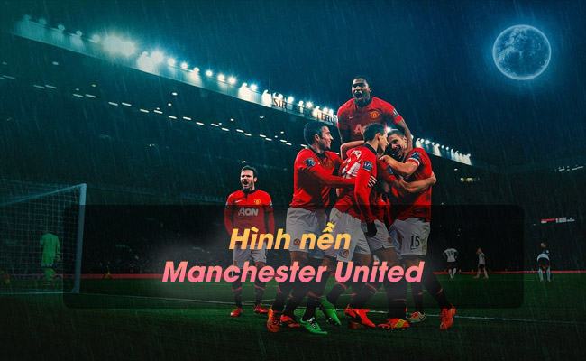 Tổng hợp 100+ những bộ hình nền Manchester United dành cho Fan Tổng hợp 100+ những bộ hình nền Manchester United dành cho Fan