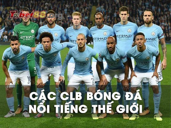 Manchester City là một trong những CLB bóng đá nổi tiếng trên thế giới Manchester City là một trong những câu lạc bộ bóng đá nổi tiếng trên thế giới