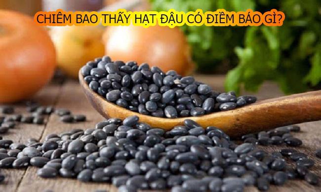 Giải mã giấc chiêm bao thấy hạt đậu Giải mã giấc chiêm bao thấy hạt đậu