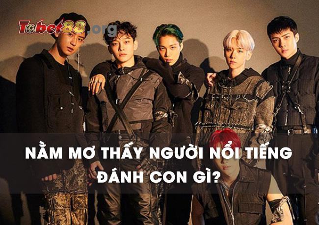 Nằm chiêm bao thấy người nổi tiếng đánh con gì mơ thấy người nổi tiếng thích mình