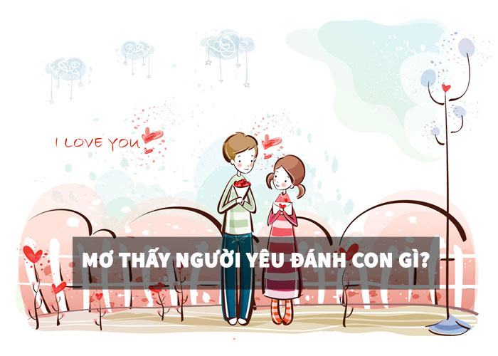 Mơ thấy người yêu đánh con gì? mơ thấy người yêu đánh con gì