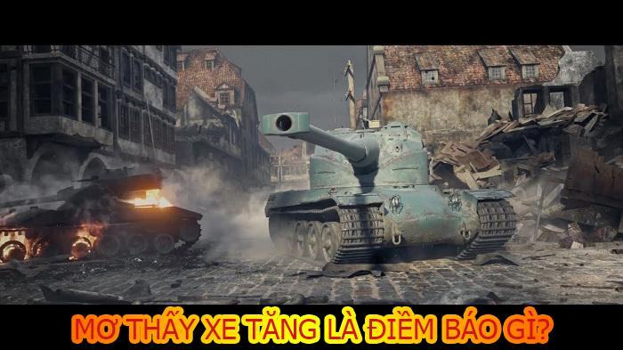 Giải mã giấc mộng thấy xe tăng là điềm báo gì? Giải mã giấc mộng thấy xe tăng là điềm báo gì?