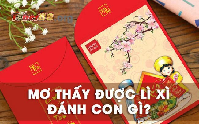 Nằm mơ thấy được lì xì là điềm báo gì cho tương lai? Mơ được lì xì tiền đánh con gì