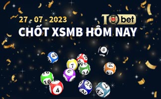 Dự đoán - soi cầu XSMB 27/07/2023 - Thứ 5 tỷ lệ ăn cao nhất